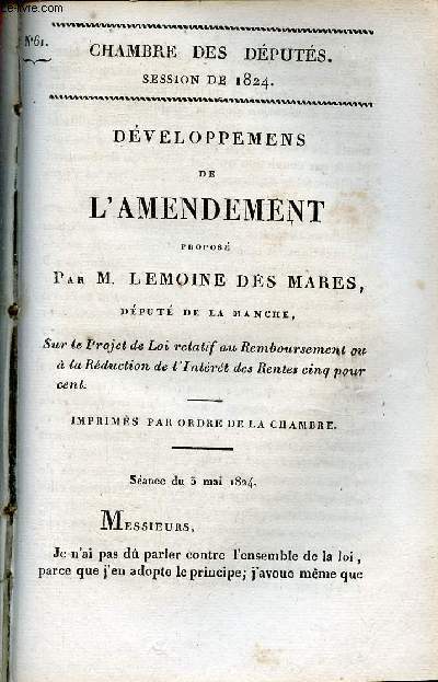 Dveloppemens de l'amendement propos par M.Lemoine des Mares dput de la Manche sur le projet de loi relatif au remboursement ou  la rduction de l'intrt des rentes cinq pour cent - Chambre des dputs session de 1824 n61.
