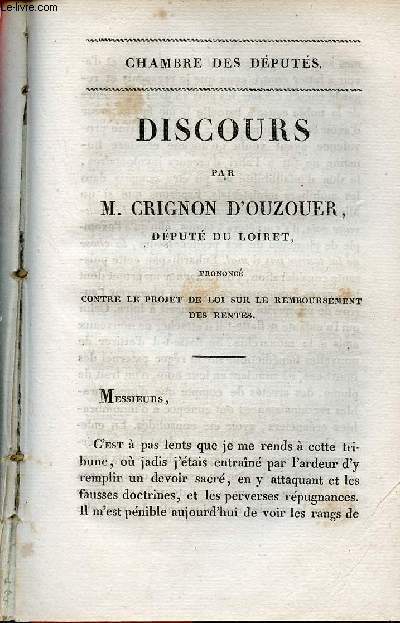 Discours par M.Crignon d'Ouzouer dput du Loiret prononc contre le projet de lo isur le remboursement des rentes - Chambre des dputs.