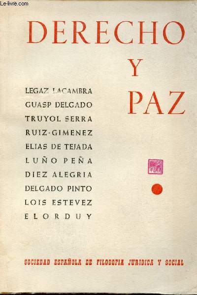 Derecho y Paz - Actas del I congreso de fifosodia del Drecho celebrado en Madrid en el mes de octubre de 1964.