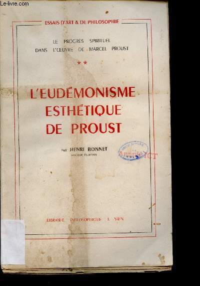 Le progrs spirituel dans l'oeuvre de Marcel Proust - Tome 2 : L'eudmonisme esthtique de Proust - Collection Essais d'art & de philosophie.