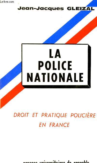La Police Nationale - Droit et pratique policire en France.