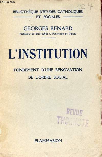 L'Institution fondement d'une rnovation de l'ordre social - Collection Bibliothque d'tudes catholiques et sociales.