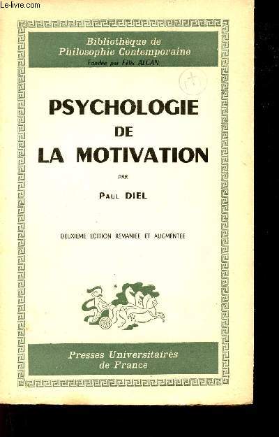 Psychologie de la motivation - Collection Bibliothque de Philosophie contemporaine psychologie et sociologie - 2e dition remanie et augmente.