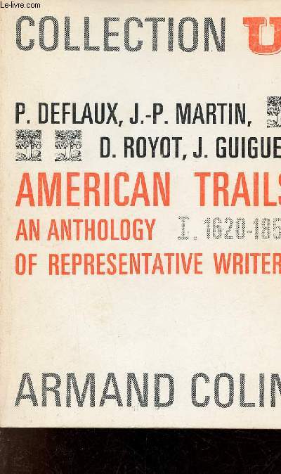 American Trails an anthology of representative writers - Volume 1 : 1620-1850 - Collection U2.