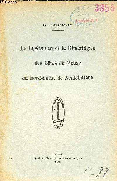 Le Lusitanien et le Kimridgien des Ctes de Meuse au nord ouest de Neufchteau - Extrait du bulletin de la socit gologique de France t.IX 1880-81.
