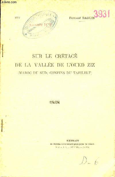 Sur le crtac de la Valle de l'Oued Ziz (Maroc du Sud confins du Tafilelt - Extrait du bulletin de la socit gologique de France 5e srie t.1 anne 1931.