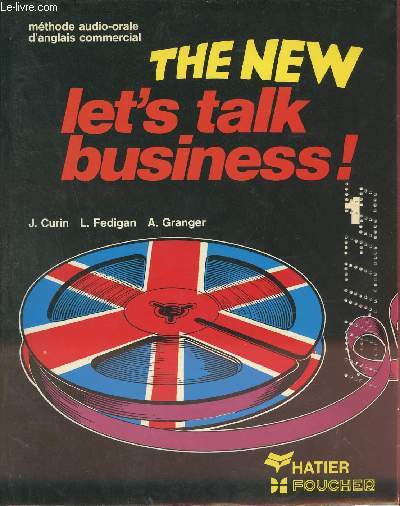 The new let's talk business ! mthode audio orale d'anglais commercial - Tome 1.