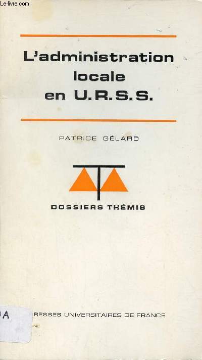 L'administration locale en U.R.S.S. - Collection Dossiers Thmis.