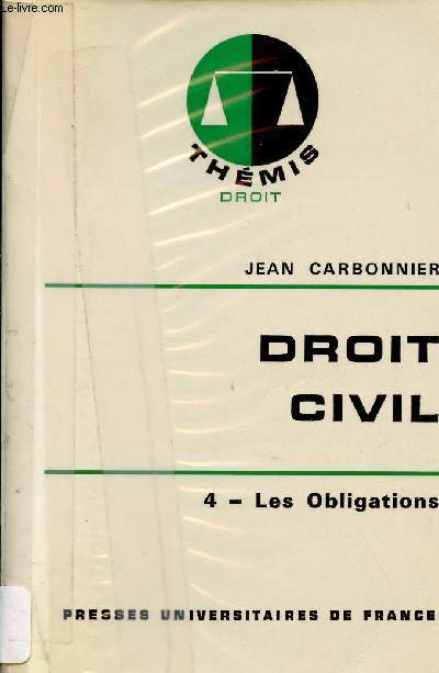 Droit Civil - Tome 4 : Les Obligations - Collection Thmis Droit.