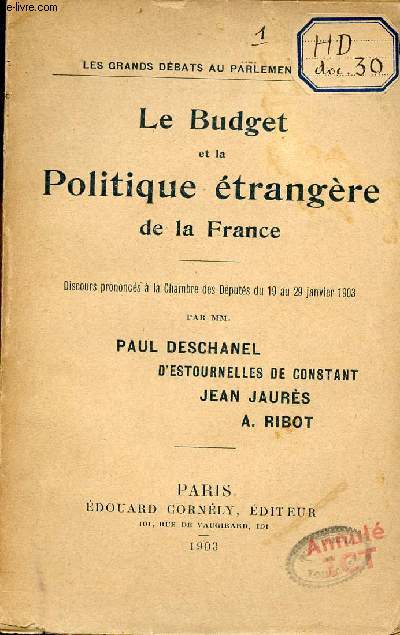 Le budget et la politique trangre de la France - Discours prononcs  la chambre des dputs du 19 au 29 janvier 1903 - Collection les grands dbats au parlement.