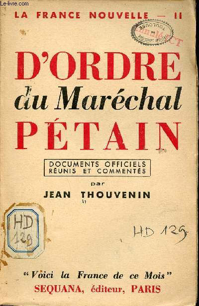 D'Ordre du Marchal Ptain - Documents officiels runis et comments - La France nouvelle II.