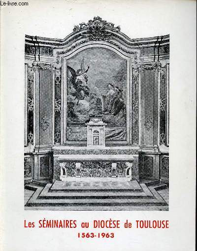 Les sminaires au diocse de Toulouse 1563-1963.