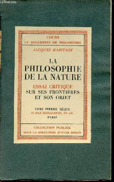 La philosophie de la nature essai critique sur ses frontires et son objet - Collection cours et documents de philosophie.