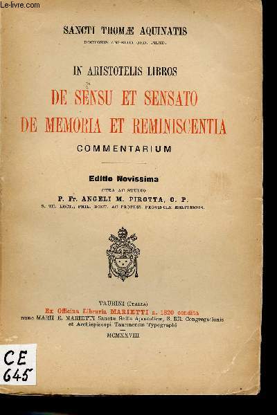Sancti Thomae Aquinatis in aristotelis libros de sensu et sensato de memoria et reminiscentia commentarium.