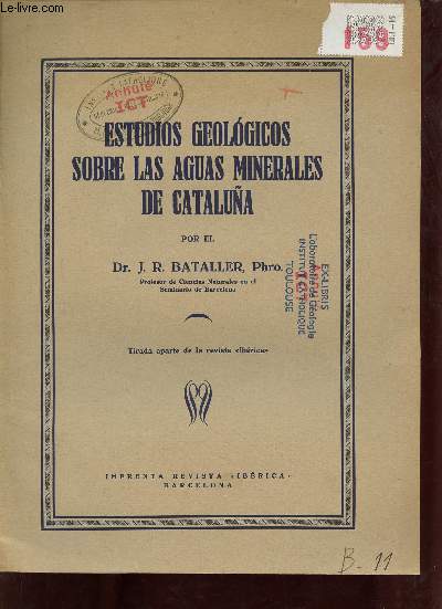 Estudios geologicos sobre las aguas minerales de Cataluna - Tirada aparte de la revista Ibrica.