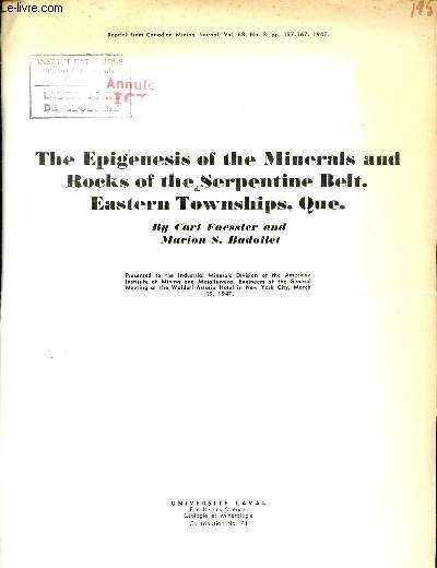 The Epigenesis of the Minerals and Rocks of the Serpentine Belt Eastern Townships Que - Extrait Canadian Mining Journal vol.68 n3 1947.
