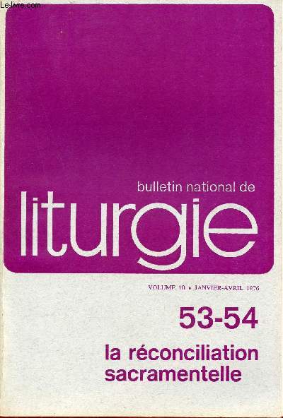 Bulletin national de liturgie - Volume 10 janvier avril 1976 n53-54 la rconciliation sacramentelle.