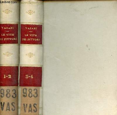 Le vite de piu eccellenti pittori scultori e architetti di Giorgio Vasari - 4 tomes en 2 volumes - Seconda edizione.