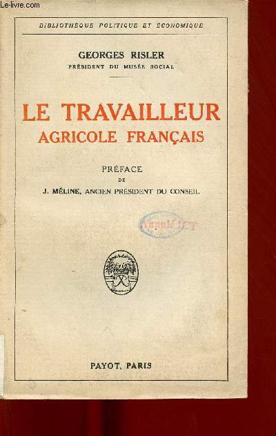 Le travailleur agricole franais - Collection Bibliothque politique et conomique.