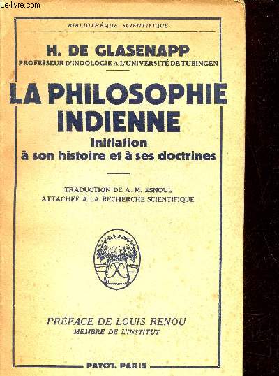 La philosophie indienne initiation  son histoire et  ses doctrines - Collection Bibliothque Scientifique.