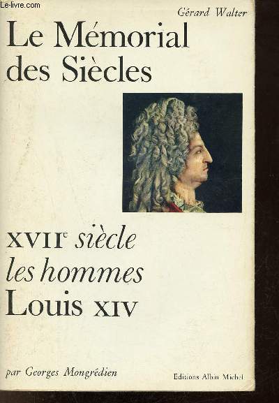 Louis XIV - Collection le mmorial des sicles.