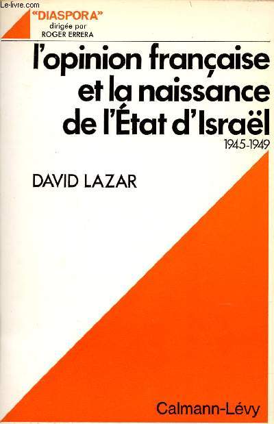 L'opinion franaise et la naissance de l'Etat d'Isral 1945-1949 - Collection Diaspora.