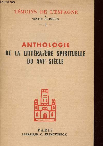 Anthologie de la littrature spirituelle du XVIe sicle - Tmoins de l'Espagne textes bilingues 4.