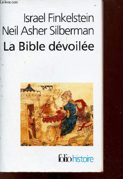La Bible dvoile - Les nouvelles rvlations de l'archologie - Collection folio histoire n127.