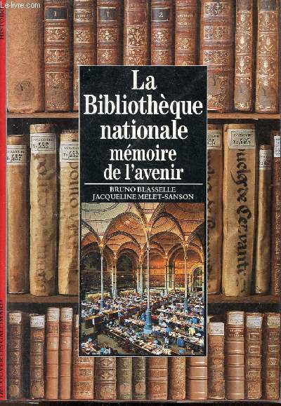 La Bibliothque nationale mmoire de l'avenir - Collection dcouvertes gallimard n88.