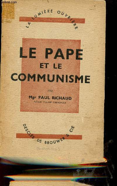Le pape et le communisme - Commentaire de l'encyclique de S.S. Pie XI sur le communisme athe - Collection la lumire ouvrire.