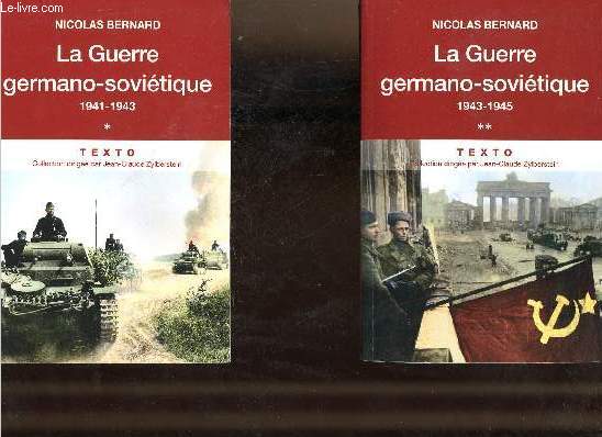 La Guerre germano-sovitique - En deux tomes - Tomes 1 + 2 - Collection Texto.