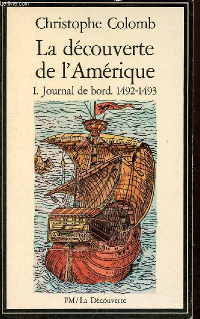 La dcouverte de l'Amrique - Tome 1 : Journal de bord 1492-1493.