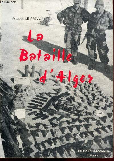 La Bataille d'Alger - Janvier-fvrier 1957.