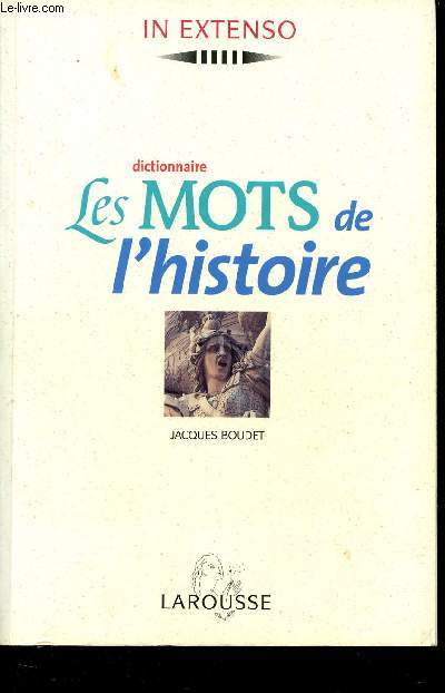 Dictionnaire les mots de l'histoire - Collection In Extenso.