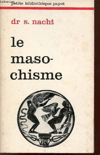 Le Masochisme - Collection petite bibliothque payot n71.