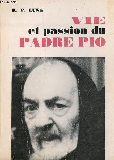Vie et passion du Padre Pio.