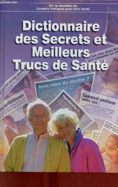 Dictionnaire des secrets et meilleurs trucs de sant.