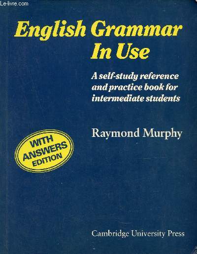 English Grammar in Use - A self-study reference and practice book for intermediate students.