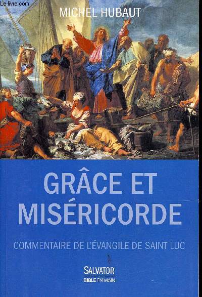 Grce et misricorde commentaire de l'vangile de Saint Luc - Guide de lecture.