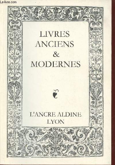 Catalogue - Beaux livres du seizime sicle au vingtime sicle - L'ancre aldine Lyon - Catalogue n13.