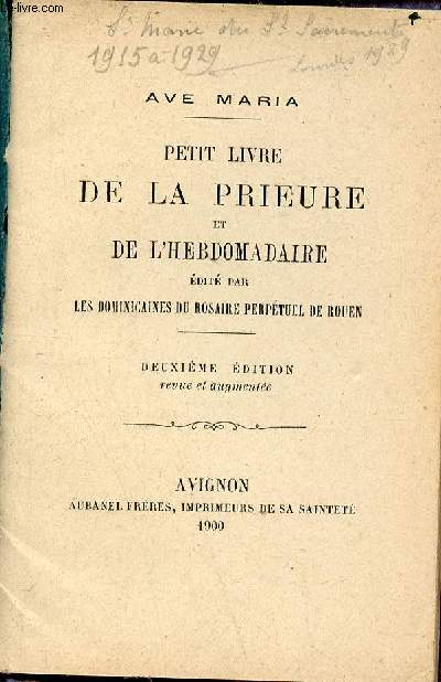 Ave Maria - Petit livre de la prieure et de l'hebdomadaire dit par les dominicaines du rosaire perptuel de Rouen - 2e dition revue et augmente.