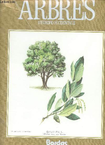 Atlas des arbres de France et d'Europe Occidentale - Collection Bordas nature.