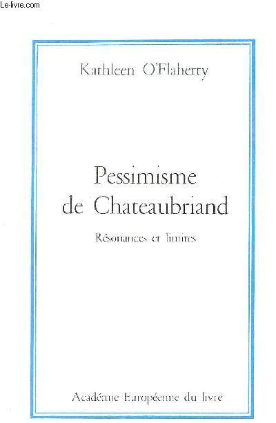 Pessimisme de Chateaubriand - Rsonances et limites.