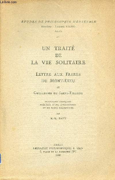 Un trait de la vie solitaire lettre aux frres du Mont-Dieu - Collection tudes de philosophie mdivale XXIX.