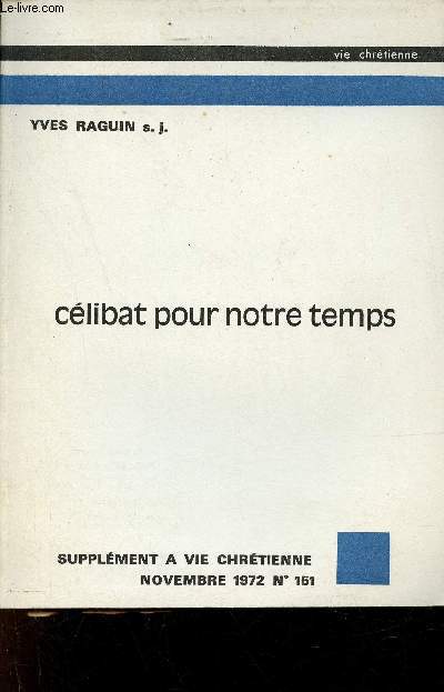 Clibat pour notre temps - Supplment  vie chrtienne novembre 1972 n151.