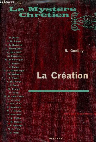 La cration - Collection le mystre chrtien thologie dogmatique.