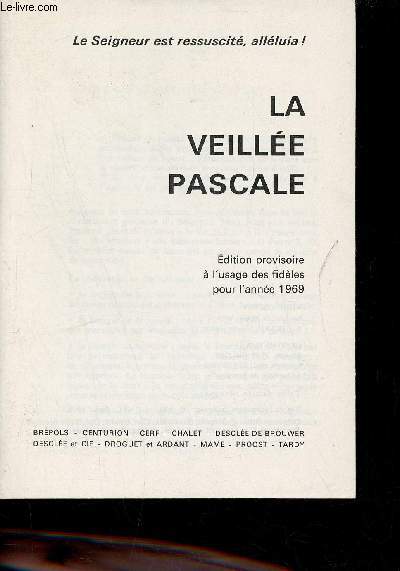 La veille Pascale - Edition provisoire  l'usage des fidles pour l'anne 1969.