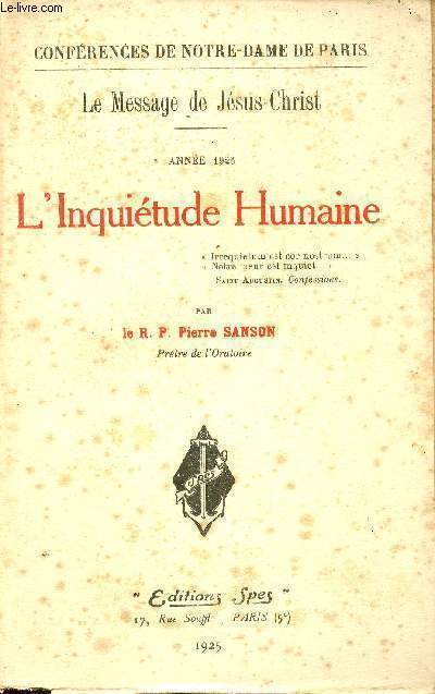 Confrences de Notre-Dame de Paris - Le Message de Jsus-Christ - Anne 1925 - L'Inquitude humaine.