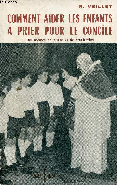Comment aider les enfants  prier pour le concile - Dix thmes de prire et de prdication.