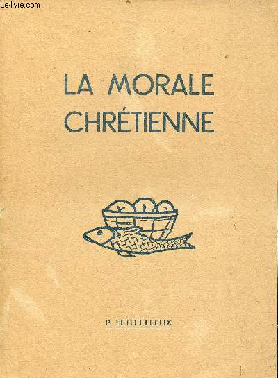 La morale chrtienne - Programme national classe de troisime - Cours d'instruction religieuse des coles chevreul - 2e dition.
